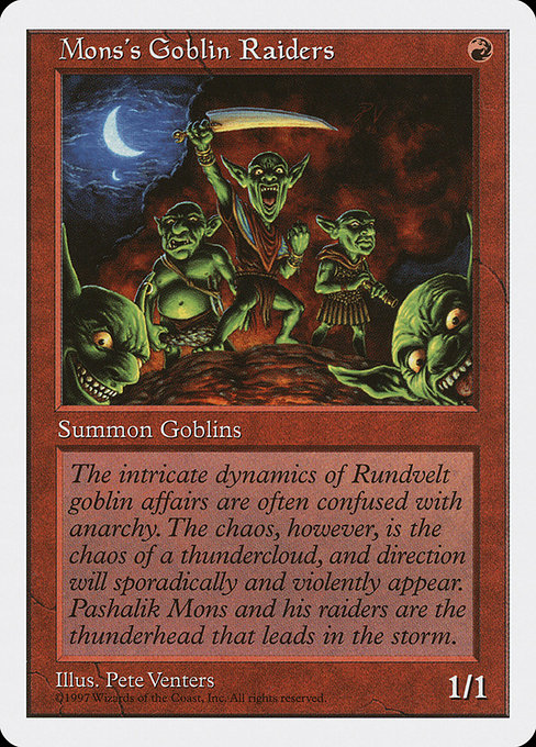 Mons's Goblin Raiders
Creature — Goblin
1/1