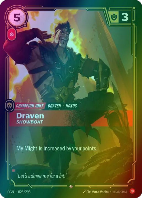 Draven - Showboat
Alternate Art Qualifier: Default Art
Set: Origins
Finish: Foil
Rarity: Rare
Domain: Fury
Card Text: My Might is increased by your points.