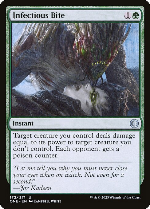 Infectious Bite
Instant
Target creature you control deals damage equal to its power to target creature you don't control. Each opponent gets a poison counter.