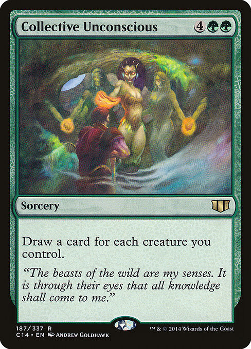 Collective Unconscious
Sorcery
Draw a card for each creature you control.