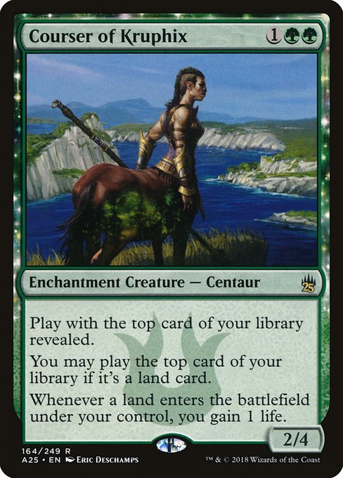 Courser of Kruphix
Enchantment Creature — Centaur
Play with the top card of your library revealed.
You may play lands from the top of your library.
Landfall — Whenever a land you control enters, you gain 1 life.
2/4