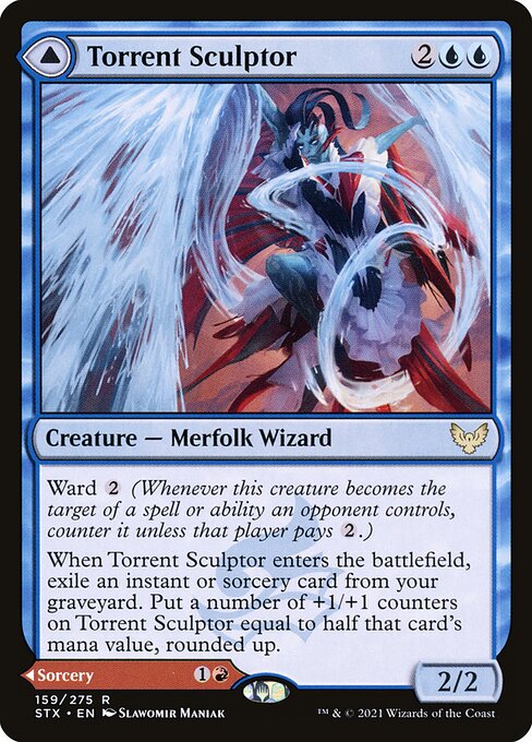 Torrent Sculptor // Flamethrower Sonata
Creature — Merfolk Wizard // Sorcery
Ward {2} (Whenever this creature becomes the target of a spell or ability an opponent controls, counter it unless that player pays {2}.)
When this creature enters, exile an instant or sorcery card from your graveyard. Put a number of +1/+1 counters on this creature equal to half that card's mana value, rounded up.
Discard a card, then draw a card. When you discard an instant or sorcery card this way, Flamethrower Sonata deals dam