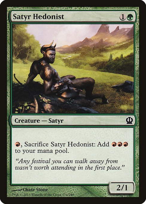 Satyr Hedonist
Creature — Satyr
{R}, Sacrifice this creature: Add {R}{R}{R}.
2/1