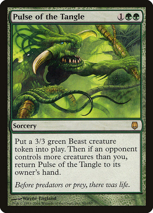 Pulse of the Tangle
Sorcery
Create a 3/3 green Beast creature token. Then if an opponent controls more creatures than you, return Pulse of the Tangle to its owner's hand.