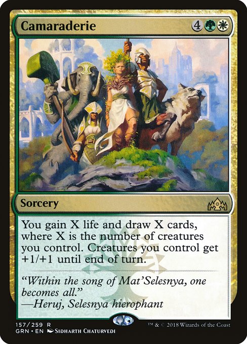 Camaraderie
Sorcery
You gain X life and draw X cards, where X is the number of creatures you control. Creatures you control get +1/+1 until end of turn.