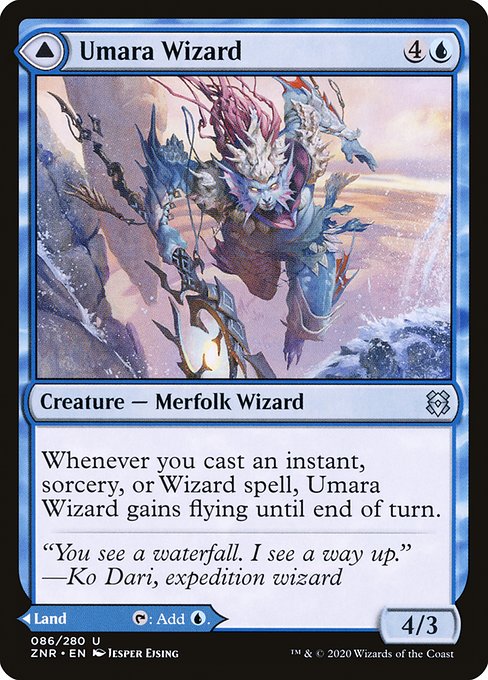Umara Wizard // Umara Skyfalls
Creature — Merfolk Wizard // Land
Whenever you cast an instant, sorcery, or Wizard spell, this creature gains flying until end of turn.
This land enters tapped.
{T}: Add {U}.
4/3