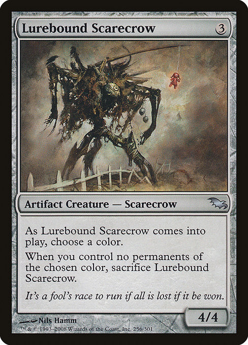 Lurebound Scarecrow
Artifact Creature — Scarecrow
As this creature enters, choose a color.
When you control no permanents of the chosen color, sacrifice this creature.
4/4