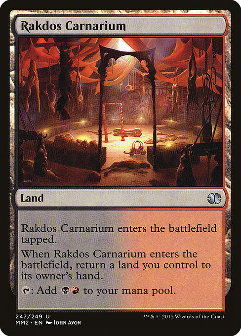 Rakdos Carnarium
Land
This land enters tapped.
When this land enters, return a land you control to its owner's hand.
{T}: Add {B}{R}.