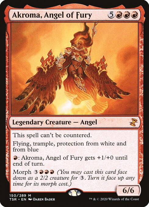 Akroma, Angel of Fury
Legendary Creature — Angel
This spell can't be countered.
Flying, trample, protection from white and from blue
{R}: Akroma gets +1/+0 until end of turn.
Morph {3}{R}{R}{R} (You may cast this card face down as a 2/2 creature for {3}. Turn it face up any time for its morph cost.)
6/6