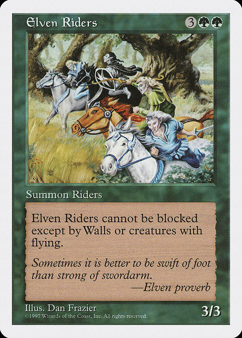 Elven Riders
Creature — Elf
This creature can't be blocked except by Walls and/or creatures with flying.
3/3
