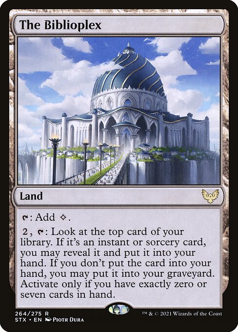 The Biblioplex
Land
{T}: Add {C}.
{2}, {T}: Look at the top card of your library. If it's an instant or sorcery card, you may reveal it and put it into your hand. If you don't put the card into your hand, you may put it into your graveyard. Activate only if you have exactly zero or seven cards in hand.