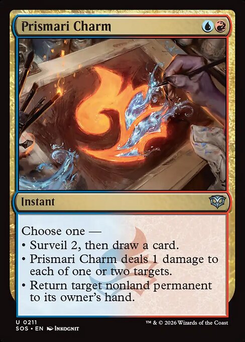 Prismari Charm
Instant
Choose one —
• Surveil 2, then draw a card.
• Prismari Charm deals 1 damage to each of one or two targets.
• Return target nonland permanent to its owner's hand.