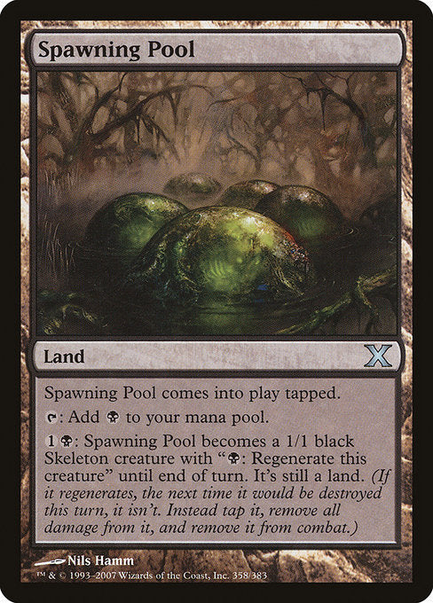 Spawning Pool
Land
This land enters tapped.
{T}: Add {B}.
{1}{B}: This land becomes a 1/1 black Skeleton creature with "{B}: Regenerate this creature" until end of turn. It's still a land. (If it regenerates, the next time it would be destroyed this turn, instead tap it, remove it from combat, and heal all damage on it.)