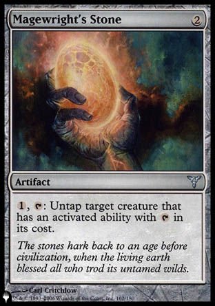 '-Magewright's Stone
Artifact
%1, %T: Untap target creature that has an activated ability with %T in its cost.