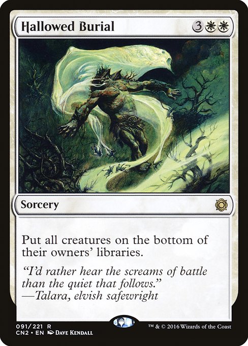 Hallowed Burial
Sorcery
Put all creatures on the bottom of their owners' libraries.