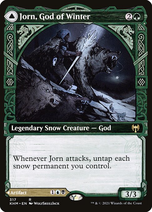 Jorn, God of Winter // Kaldring, the Rimestaff
Legendary Snow Creature — God // Legendary Snow Artifact
Whenever Jorn attacks, untap each snow permanent you control.
{T}: You may play target snow permanent card from your graveyard this turn. If you do, it enters tapped.
3/3