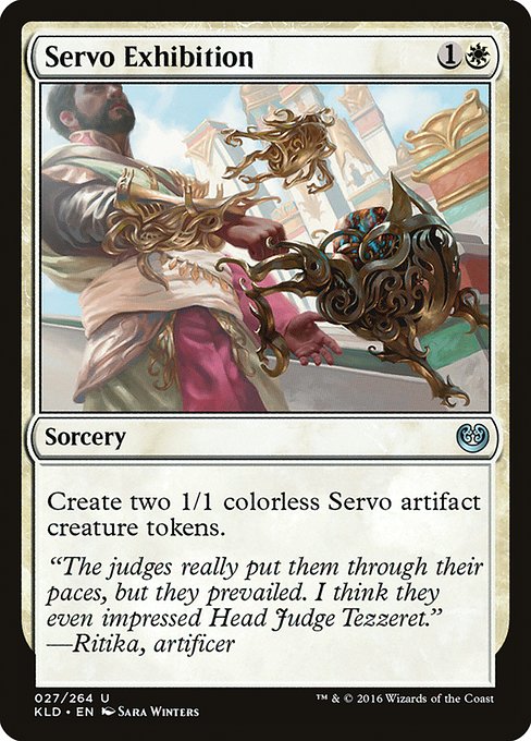 Servo Exhibition
Sorcery
Create two 1/1 colorless Servo artifact creature tokens.