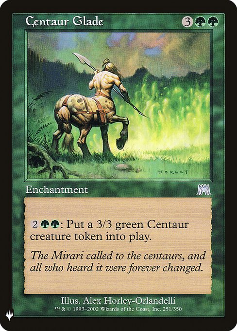 Centaur Glade
Enchantment
{2}{G}{G}: Create a 3/3 green Centaur creature token.