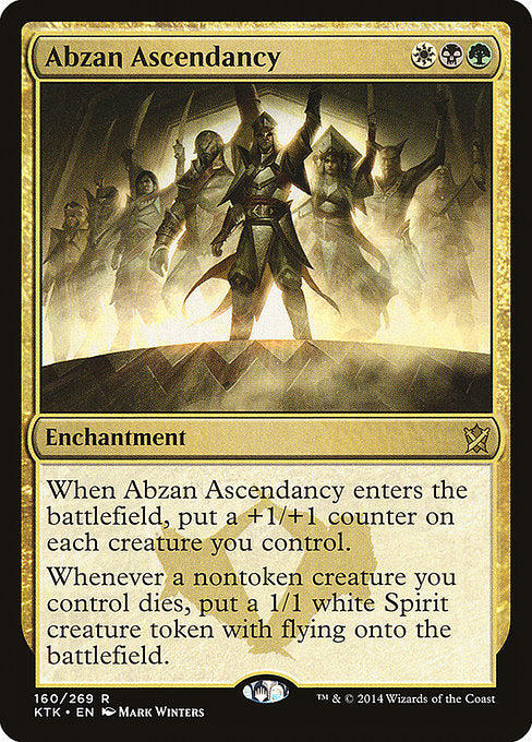 Abzan Ascendancy
Enchantment
When this enchantment enters, put a +1/+1 counter on each creature you control.
Whenever a nontoken creature you control dies, create a 1/1 white Spirit creature token with flying.