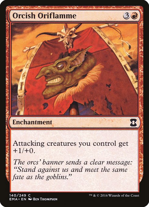 Orcish Oriflamme
Enchantment
Attacking creatures you control get +1/+0.