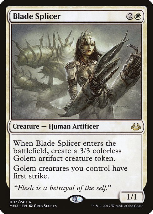 Blade Splicer
Creature — Phyrexian Human Artificer
When this creature enters, create a 3/3 colorless Phyrexian Golem artifact creature token.
Golems you control have first strike.
1/1