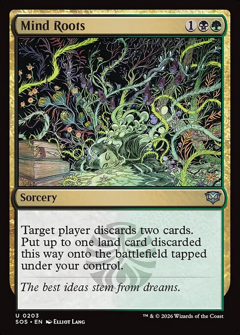 Mind Roots
Sorcery
Target player discards two cards. Put up to one land card discarded this way onto the battlefield tapped under your control.
