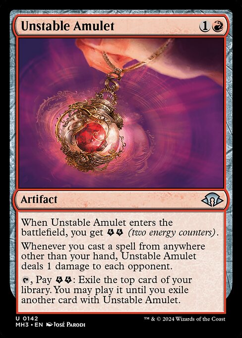 Unstable Amulet
Artifact
When this artifact enters, you get {E}{E} (two energy counters).
Whenever you cast a spell from anywhere other than your hand, this artifact deals 1 damage to each opponent.
{T}, Pay {E}{E}: Exile the top card of your library. You may play it until you exile another card with this artifact.