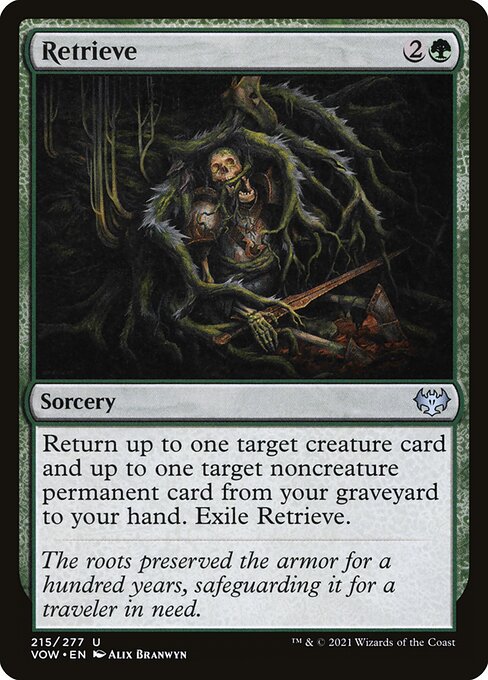 Retrieve
Sorcery
Return up to one target creature card and up to one target noncreature permanent card from your graveyard to your hand. Exile Retrieve.