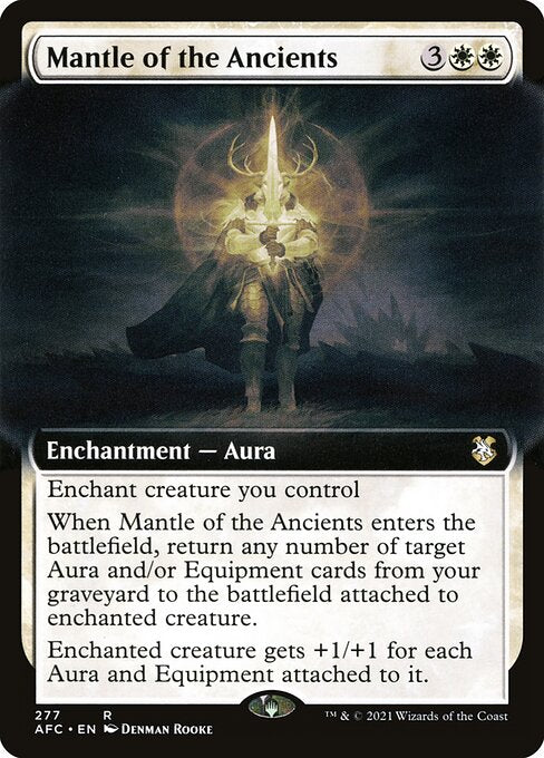 Mantle of the Ancients
Enchantment — Aura
Enchant creature you control
When this Aura enters, return any number of target Aura and/or Equipment cards from your graveyard to the battlefield attached to enchanted creature.
Enchanted creature gets +1/+1 for each Aura and Equipment attached to it.