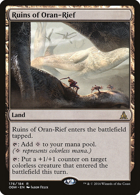 Ruins of Oran-Rief
Land
This land enters tapped.
{T}: Add {C}. ({C} represents colorless mana.)
{T}: Put a +1/+1 counter on target colorless creature that entered this turn.