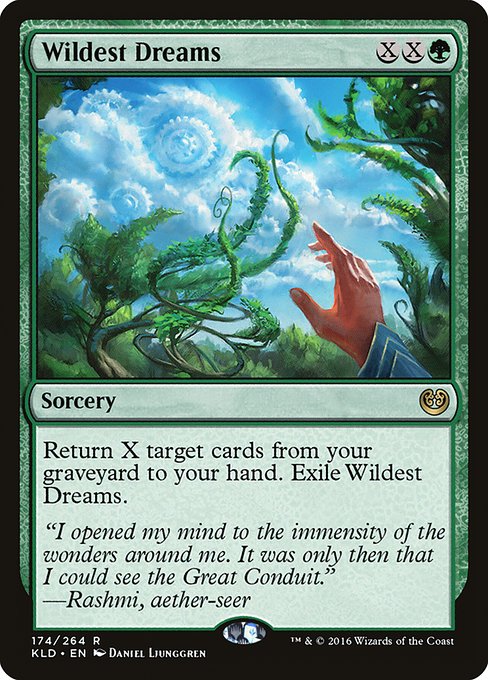 Wildest Dreams
Sorcery
Return X target cards from your graveyard to your hand. Exile Wildest Dreams.