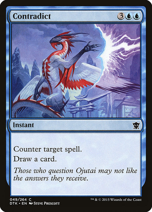 Contradict
Instant
Counter target spell.
Draw a card.