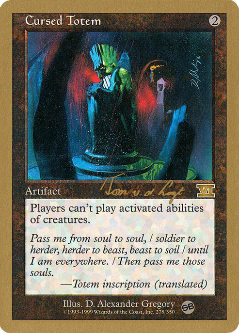'-Cursed Totem
Artifact
Activated abilities of creatures can't be activated.