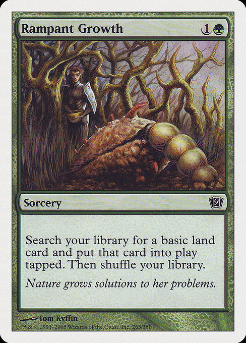 Rampant Growth
Sorcery
Search your library for a basic land card, put that card onto the battlefield tapped, then shuffle.