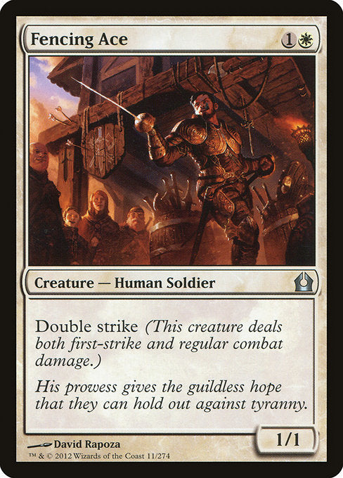 Fencing Ace
Creature — Human Soldier
Double strike (This creature deals both first-strike and regular combat damage.)
1/1