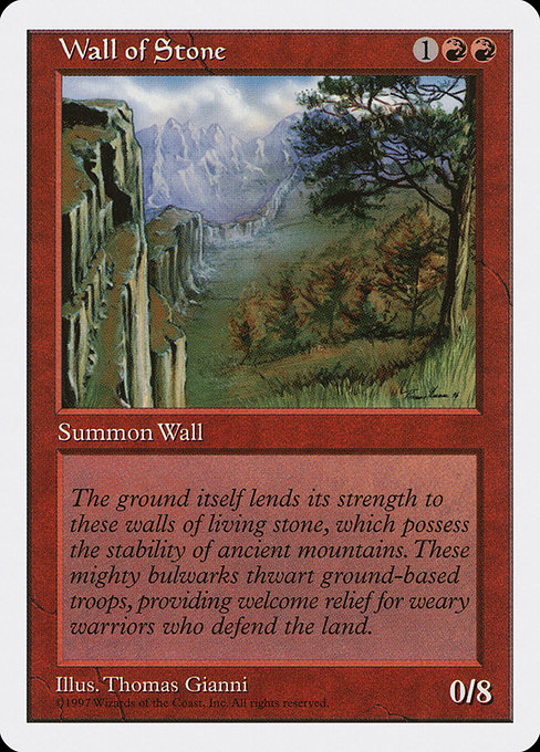 Wall of Stone
Creature — Wall
Defender (This creature can't attack.)
0/8