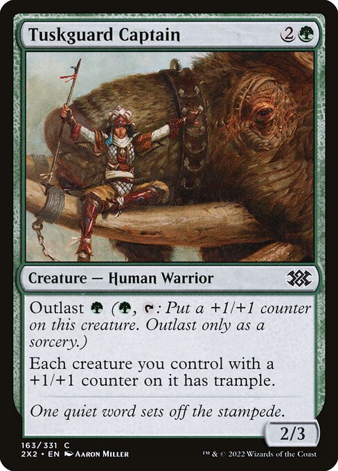 Tuskguard Captain
Creature — Human Warrior
Outlast {G} ({G}, {T}: Put a +1/+1 counter on this creature. Outlast only as a sorcery.)
Each creature you control with a +1/+1 counter on it has trample.
2/3