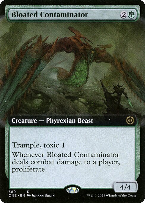 Bloated Contaminator
Creature — Phyrexian Beast
Trample
Toxic 1 (Players dealt combat damage by this creature also get a poison counter.)
Whenever this creature deals combat damage to a player, proliferate. (Choose any number of permanents and/or players, then give each another counter of each kind already there.)
4/4