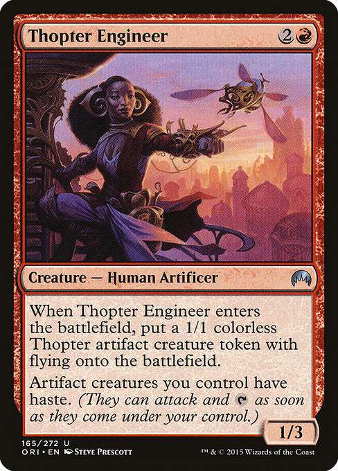 Thopter Engineer
Creature — Human Artificer
When this creature enters, create a 1/1 colorless Thopter artifact creature token with flying.
Artifact creatures you control have haste. (They can attack and {T} as soon as they come under your control.)
1/3