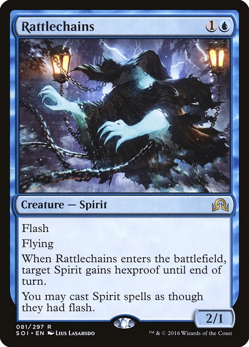 Rattlechains
Creature — Spirit
Flash
Flying
When this creature enters, target Spirit gains hexproof until end of turn.
You may cast Spirit spells as though they had flash.
2/1