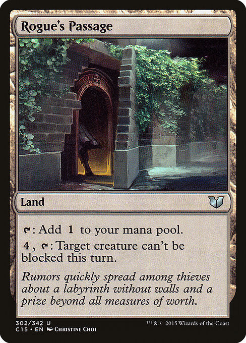 Rogue's Passage
Land
{T}: Add {C}.
{4}, {T}: Target creature can't be blocked this turn.