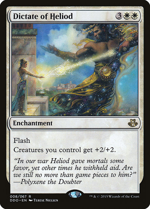 Dictate of Heliod
Enchantment
Flash
Creatures you control get +2/+2.
