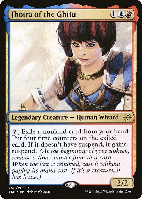 Jhoira of the Ghitu
Legendary Creature — Human Wizard
{2}, Exile a nonland card from your hand: Put four time counters on the exiled card. If it doesn't have suspend, it gains suspend. (At the beginning of your upkeep, remove a time counter. When the last is removed, you may cast it without paying its mana cost. If it's a creature, it has haste.)
2/2