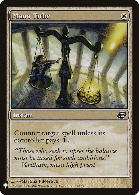 Mana Tithe
Instant
Counter target spell unless its controller pays {1}.