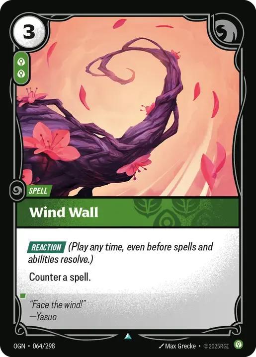 Wind Wall
Alternate Art Qualifier: Default Art
Set: Origins
Finish: Non-Foil
Rarity: Uncommon
Domain: Calm
Card Text: REACTION (Play any time, even before spells and abilities resolve.)

Counter a spell.