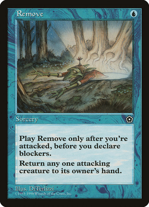 Remove
Instant
Cast this spell only during the declare attackers step and only if you've been attacked this step.
Return target attacking creature to its owner's hand.