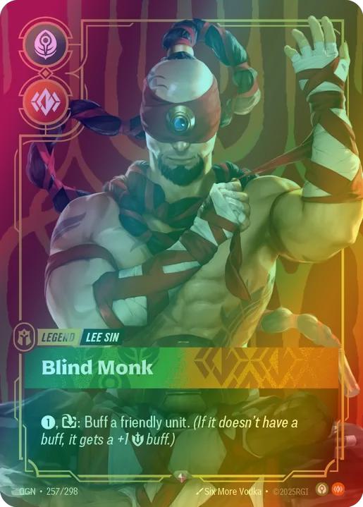Blind Monk (Lee Sin)
Alternate Art Qualifier: Default Art
Set: Origins
Finish: Foil
Rarity: Rare
Domain: Body Calm
Card Text: 1, Exhaust: Buff a friendly unit. (If it doesn't have a buff, it gets a +1 Might buff.)