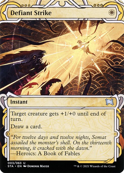 Defiant Strike
Instant
Target creature gets +1/+0 until end of turn.
Draw a card.