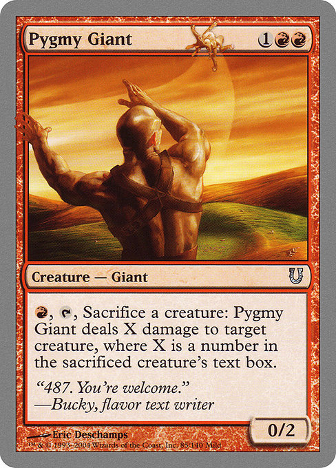 Pygmy Giant
Creature — Giant
{R}, {T}, Sacrifice a creature: This creature deals X damage to target creature, where X is a number in the sacrificed creature's text box.
0/2