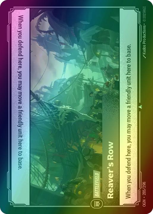 Reaver's Row
Alternate Art Qualifier: Default Art
Set: Origins
Finish: Foil
Rarity: Uncommon
Card Text: When you defend here, you may move a friendly unit here to base.